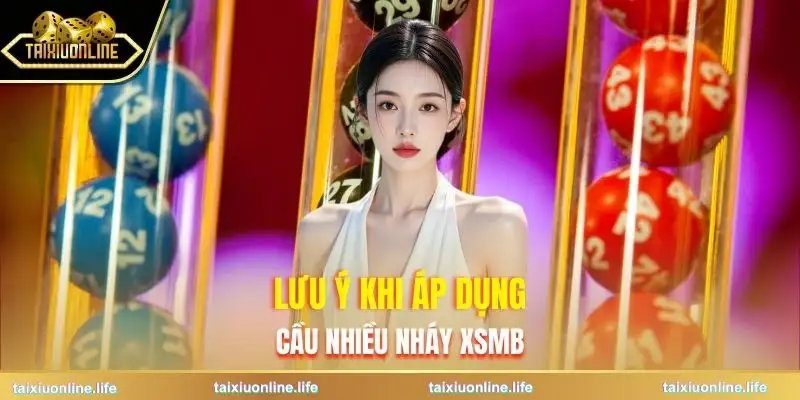 cau-nhieu-nhay-xsmb-luu-y-khi-ap-dung